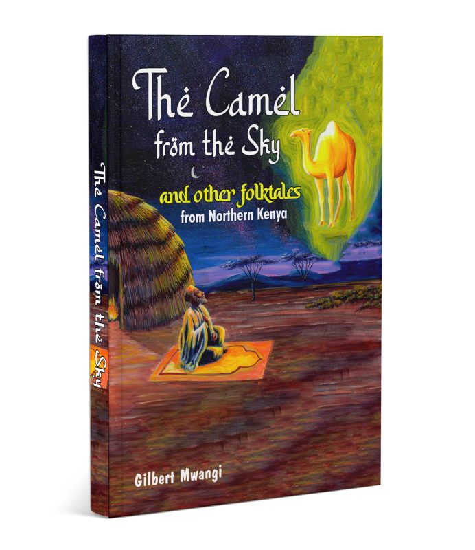 Front cover of the book 'The Camel from the Sky and other folktales from Northern Kenya' by Gilbert Mwangi.